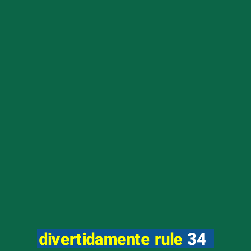 divertidamente rule 34